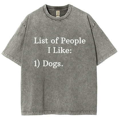 List Of People I Like  1 Dogs Vintage Distressed T-shirt