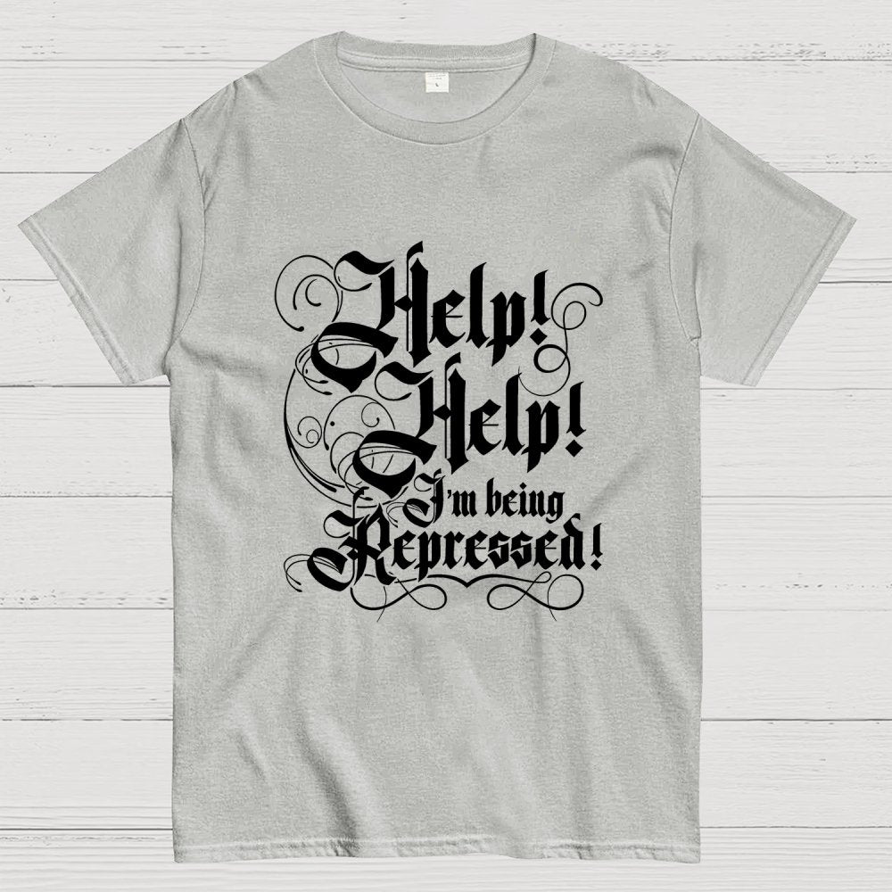 Help! Help! I'm Being Repressed Geek T-Shirt