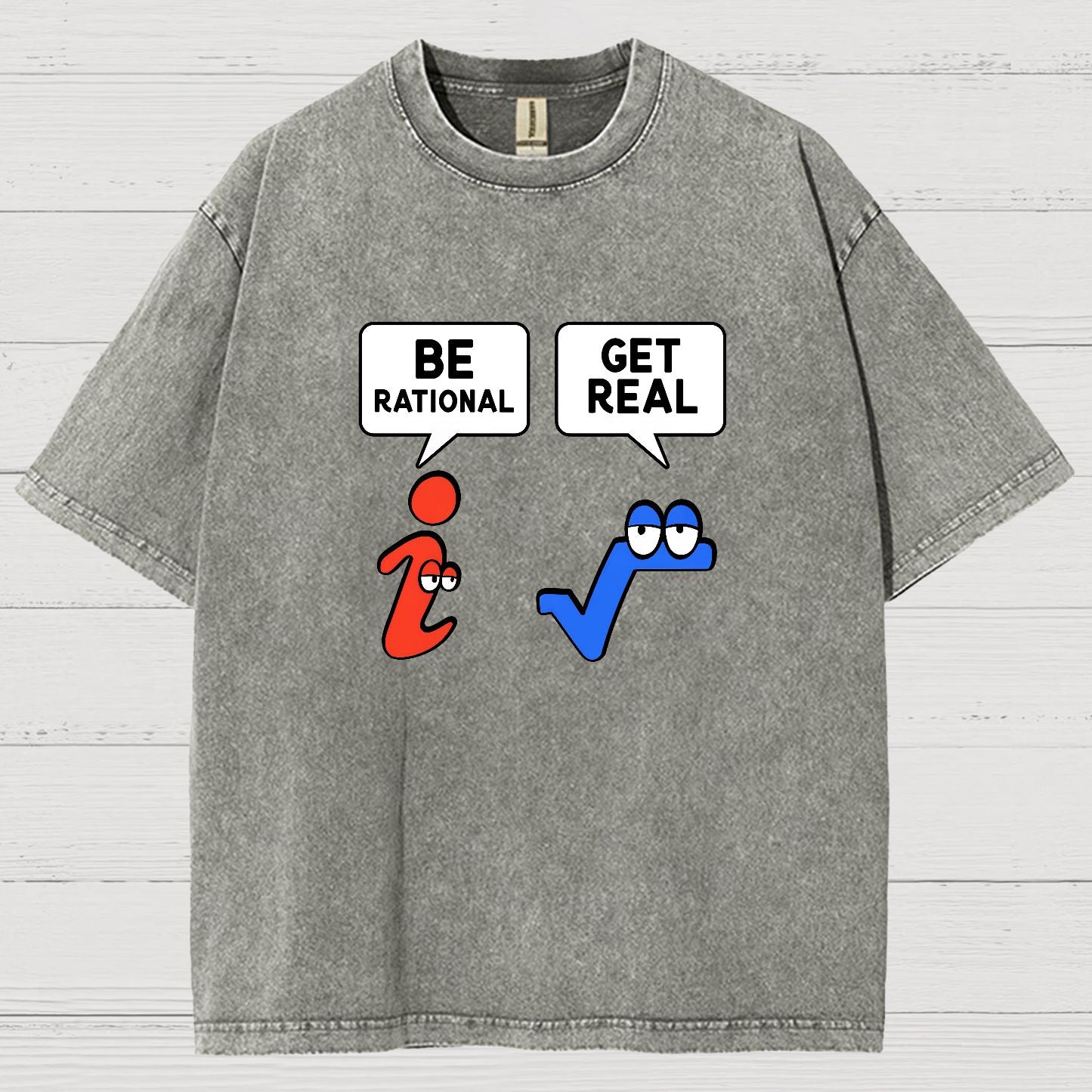 Be Rational Get Real Vintage Distressed T-shirt