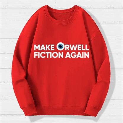 Make Orwell Fiction Again Geek Cotton Sweatshirt