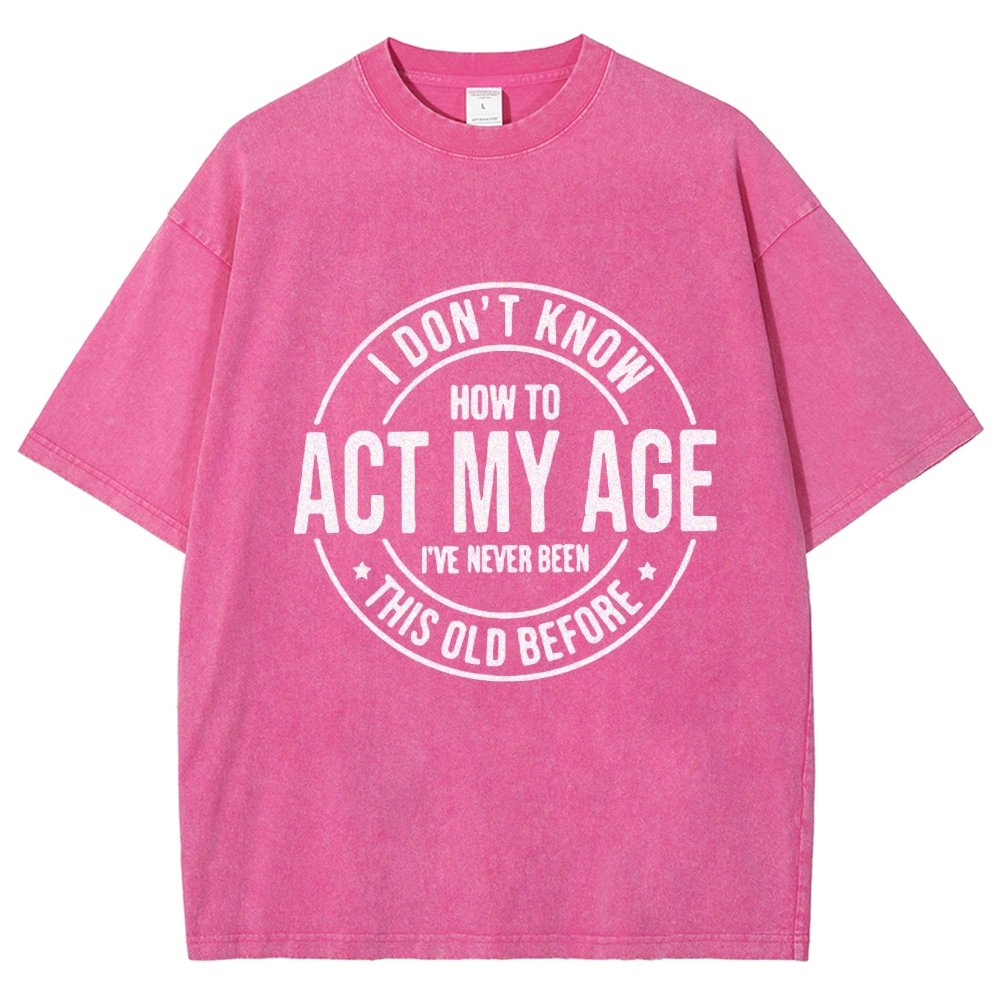 Act My Age Vintage Distressed T-shirt