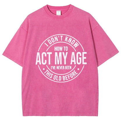 Act My Age Vintage Distressed T-shirt