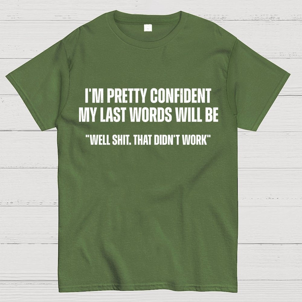 My last words Geek T-Shirt