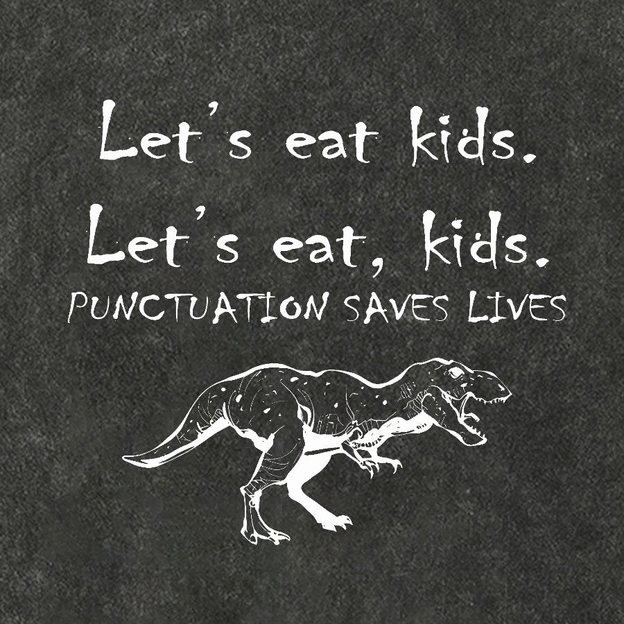 Let's Eat Kids ! Punctuation Saves Lives.Vintage Distressed T-shirt
