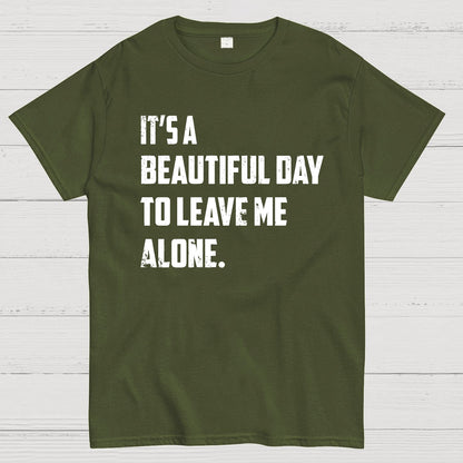 It's A Beautiful Day To Leave Me Alone Geek T-Shirt