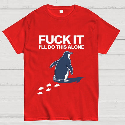 I'll Do This Alone Geek T-Shirt
