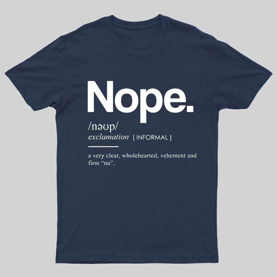 Nope Definition Geeky T-Shirt