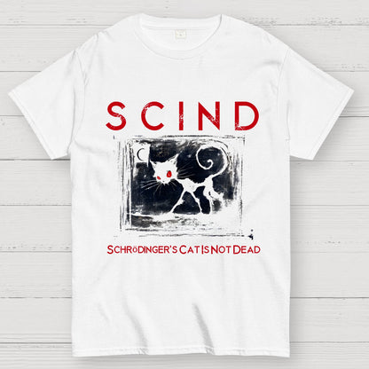 Schrödinger's Cat Is Not Dead | SCIND Geek T-Shirt