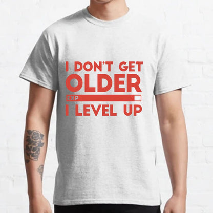 I Dont Get Older I Level Up Funny Gamer Geeky T-Shirt