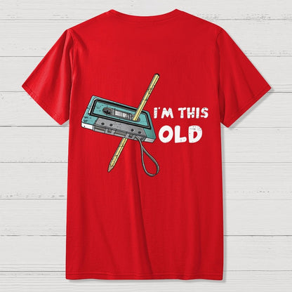 I‘m This Old  Back Printing Geek T-Shirt