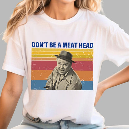 Don’t Be A Meat Head Geek T-Shirt
