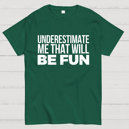 Understand Me That Will Be Fun Geek T-Shirt