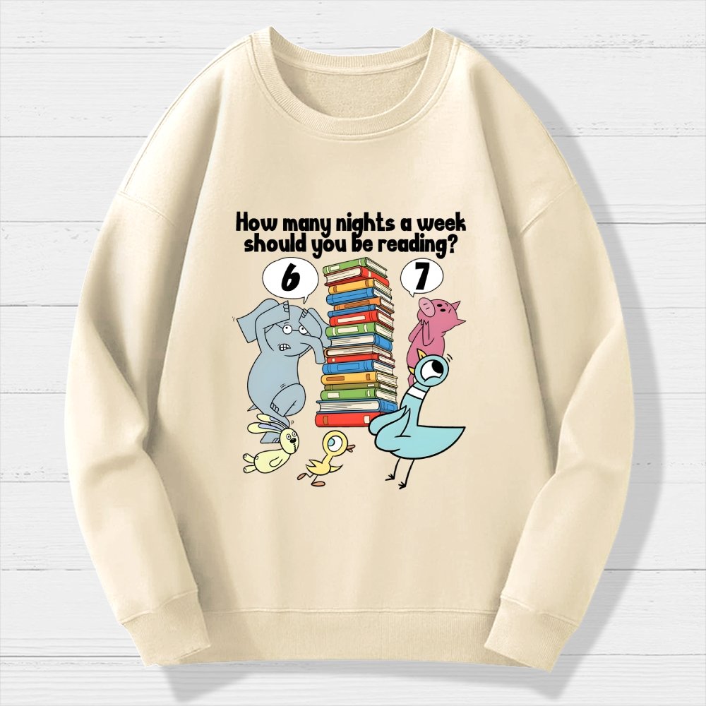 How Many Nights A Week Should You Be Reading 6-7 Geek Cotton Sweatshirt