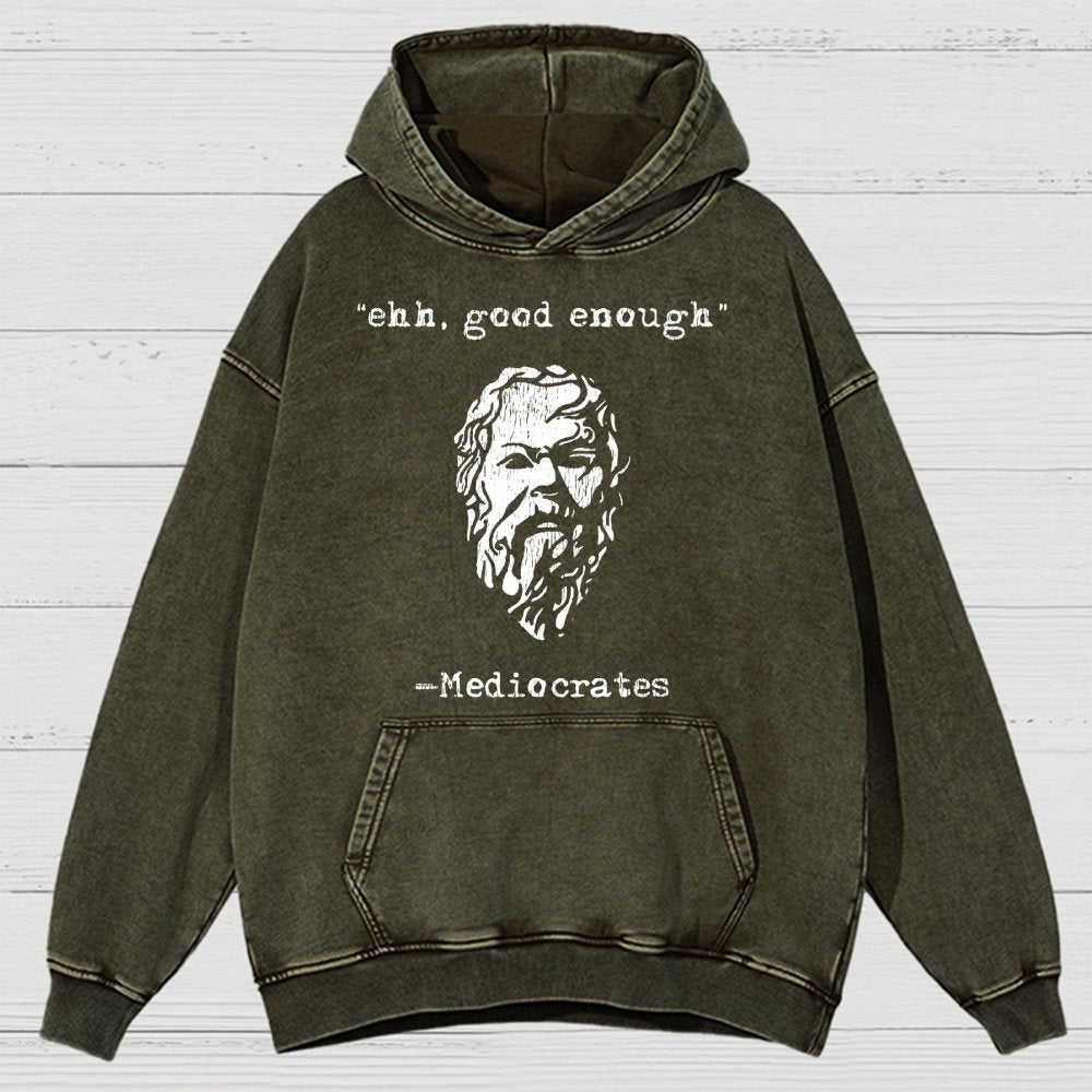 Mediocrates eh Good Enough Vintage Distressed Hoodie