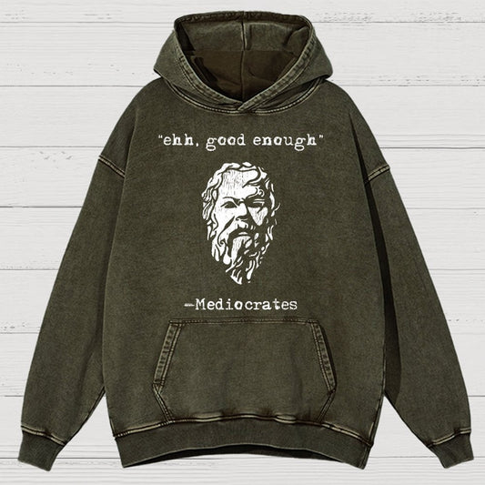 Mediocrates eh Good Enough Vintage Distressed Hoodie