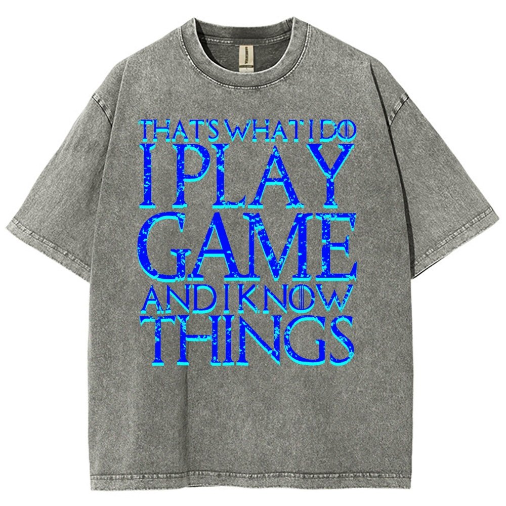 That's What I Do I Play Game And I Know Things Vintage Distressed T-shirt