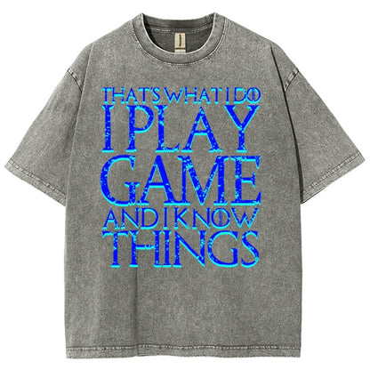 That's What I Do I Play Game And I Know Things Vintage Distressed T-shirt