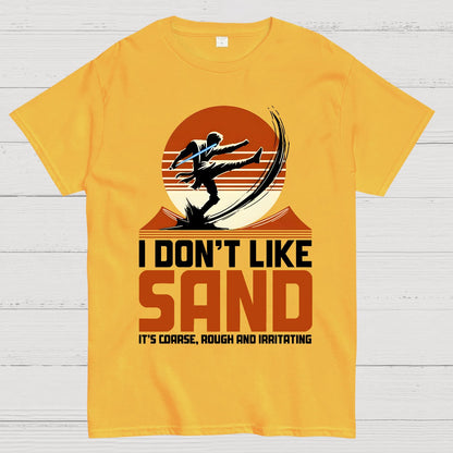I Don't Like Sand Geek T-Shirt