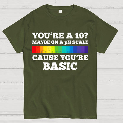 Maybe On A pH Scale Cause You're Basic Geek T-Shirt