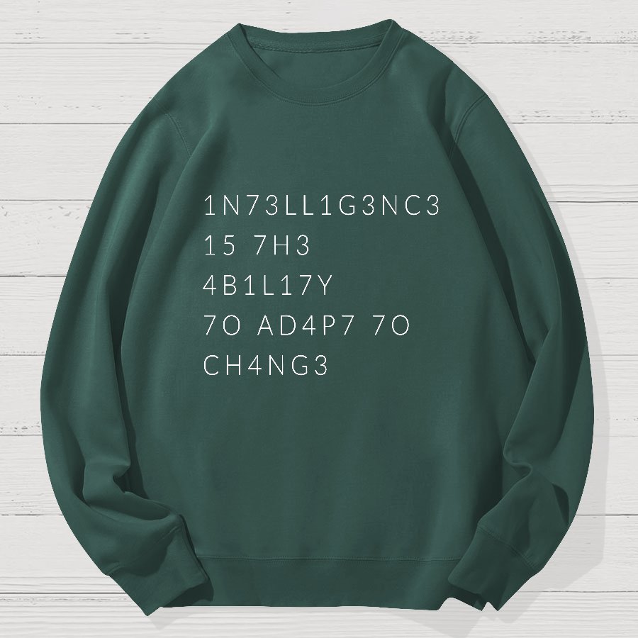 Intelligence Is The Ability To Adapt To Change Geek Cotton Sweatshirt
