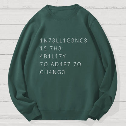 Intelligence Is The Ability To Adapt To Change Geek Cotton Sweatshirt