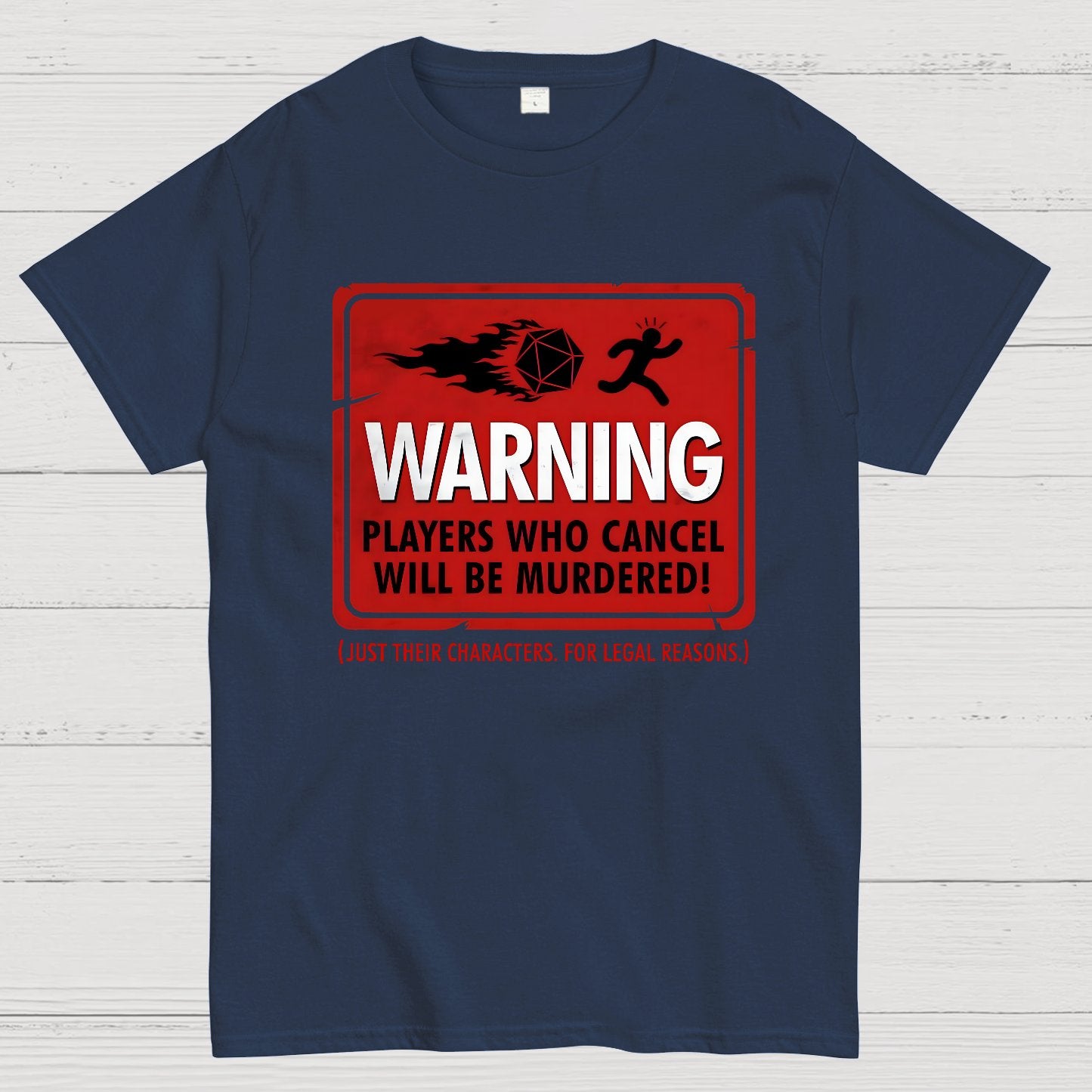 Warning Players Who Cancel Will Be Murdered! Geek T-Shirt