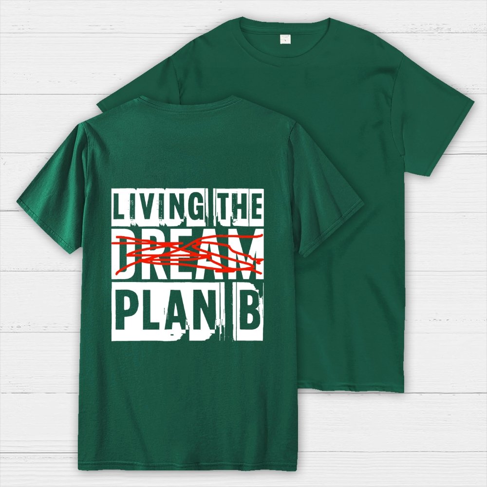 Living The Plan B Front And Back Printing Geek T-Shirt