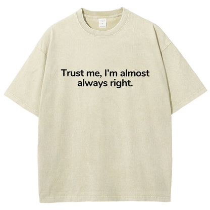Trust me, I’m almost always right Vintage Distressed T-shirt