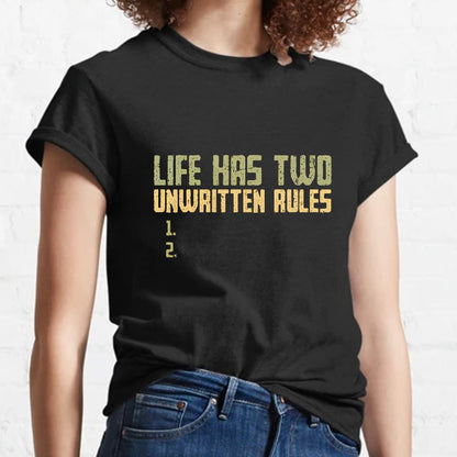 The Two Unwritten Rules of Life Geeky T-Shirt