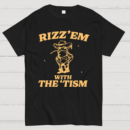 Rizz Em With The Tism Geek T-Shirt