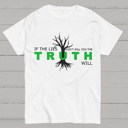 If The Lies Don't Kill You The Truth Will Geek T-Shirt