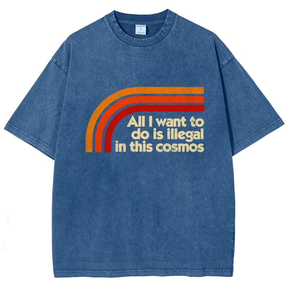 All I Want To Do Is Illegal Vintage Distressed T-shirt