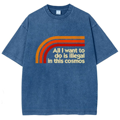 All I Want To Do Is Illegal Vintage Distressed T-shirt