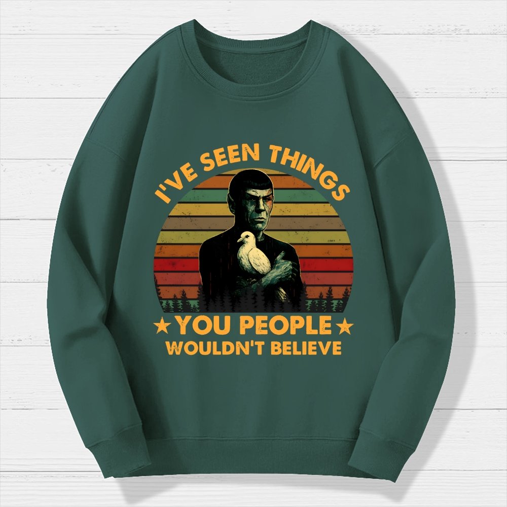 I've Seen Things Sci-Fi Quote Mashup Geek Cotton Sweatshirt
