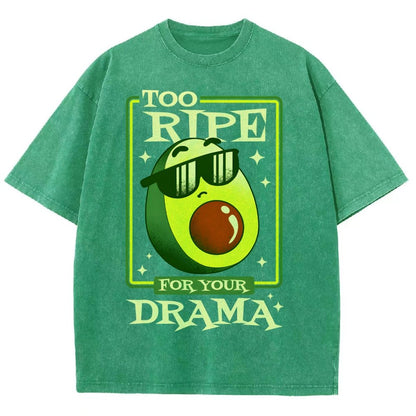 Too Ripe For Your Drama Vintage Distressed T-shirt