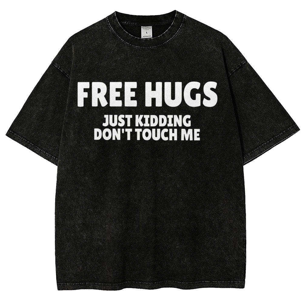 Free Hugs Just Kidding Don't Touch Me Vintage Distressed T-shirt