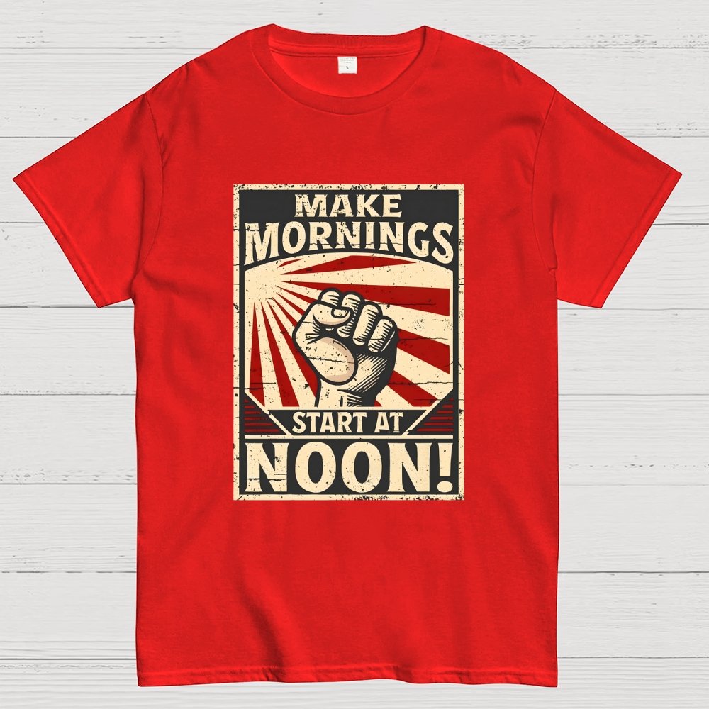 Make Mornings Start At Noon Geek T-Shirt