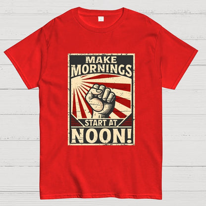 Make Mornings Start At Noon Geek T-Shirt