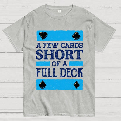 A Few Cards Short Unisex Geek T-Shirt