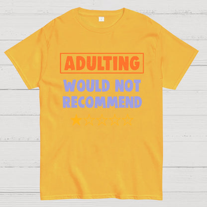 Adulting Would Not Recommend Geeky T-Shirt
