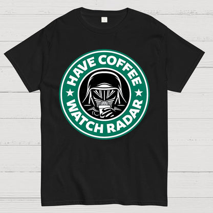Have Coffee Watch Radar Geek T-Shirt