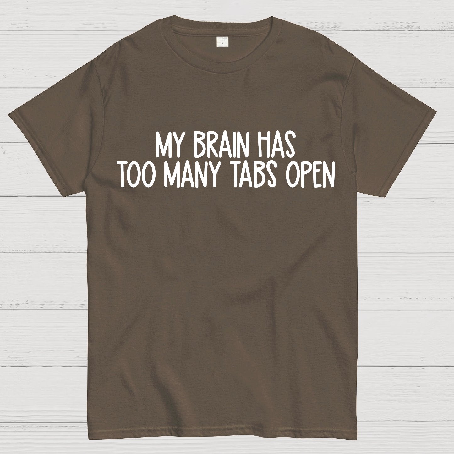My Brain Has Too Many Tabs Open Geek T-Shirt