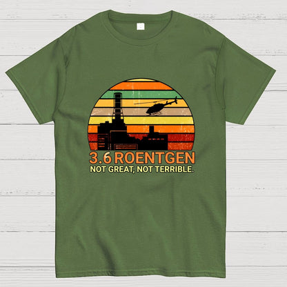 3.6 Roentgen Not Great Not Terrible Geek T-Shirt