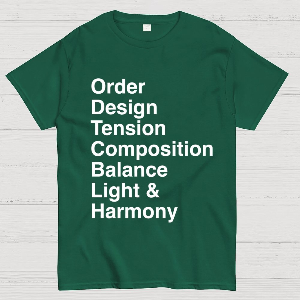 Order, Design, Tension, Composition, Balance, Light and Harmony Unisex Geek T-Shirt