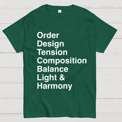 Order, Design, Tension, Composition, Balance, Light and Harmony Unisex Geek T-Shirt
