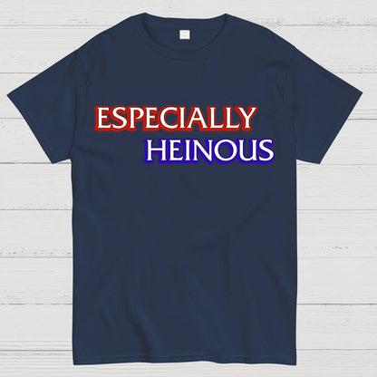 Especially Heinous Geek T-Shirt