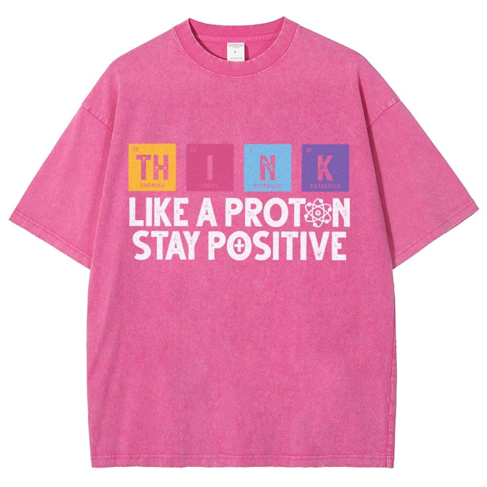 Funny science Physics  Stay Positive Like a Proton Vintage Distressed T-shirt
