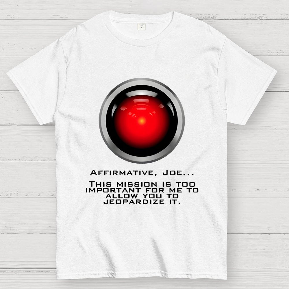 This Mission Is Too Important For Me To Allow You To Jeopardize It Unisex Geek T-Shirt