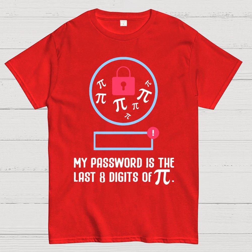 My Password the last digits Pi Day Geek T-Shirt