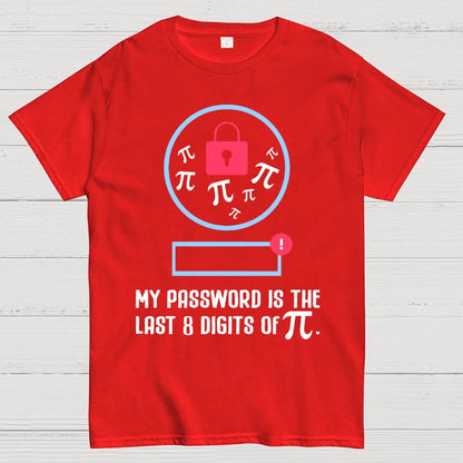 My Password the last digits Pi Day Geek T-Shirt